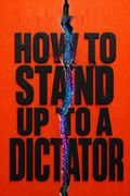 How to Stand Up to a Dictator