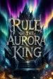 Rule of the Aurora King