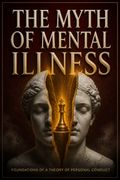 The Myth of Mental Illness