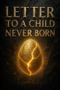 Letter to a Child Never Born