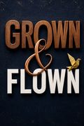 Grown and Flown