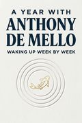 A Year with Anthony De Mello
