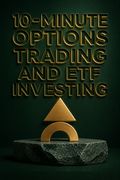 10-Minute Options Trading and ETF Investing