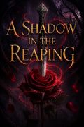 A Shadow in the Reaping