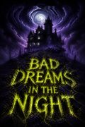 Bad Dreams in the Night