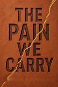 The Pain We Carry