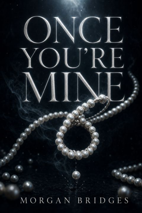 Once You're Mine by Morgan Bridges