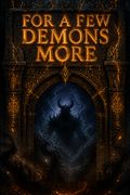 For a Few Demons More