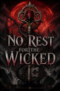 No Rest for the Wicked