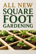 All New Square Foot Gardening