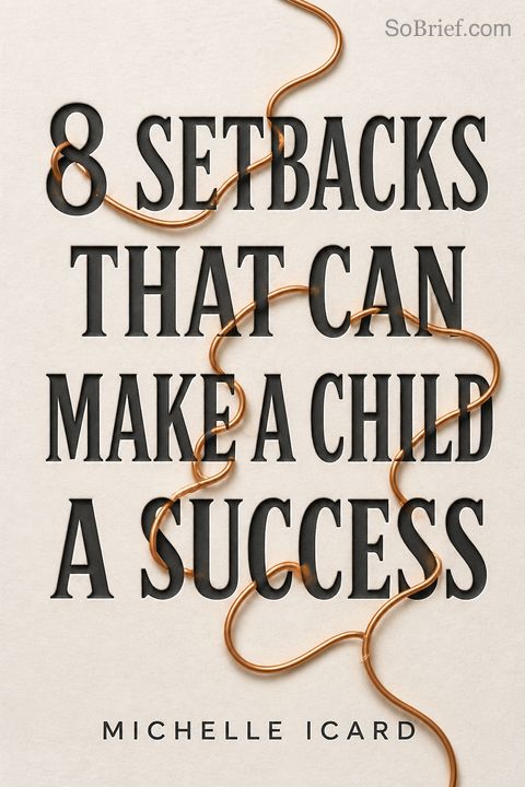 8 Setbacks That Can Make a Child a Success