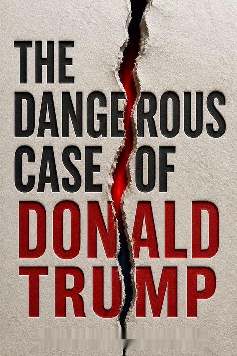 The Dangerous Case of Donald Trump