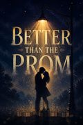 Better than the Prom