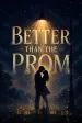 Better than the Prom