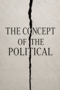 The Concept of the Political