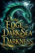 On the Edge of the Dark Sea of Darkness