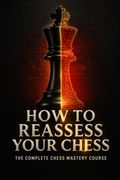 How to Reassess Your Chess