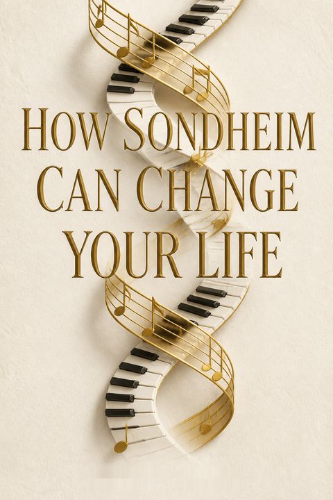 How Sondheim Can Change Your Life by Richard Schoch