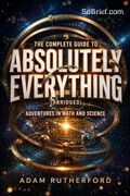 The Complete Guide to Absolutely Everything (Abridged)