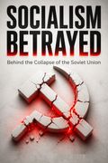 Socialism Betrayed