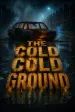 The Cold Cold Ground