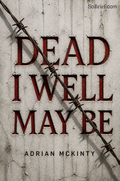 Dead I Well May Be
