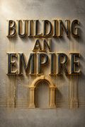 Building an Empire