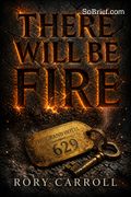 There Will Be Fire