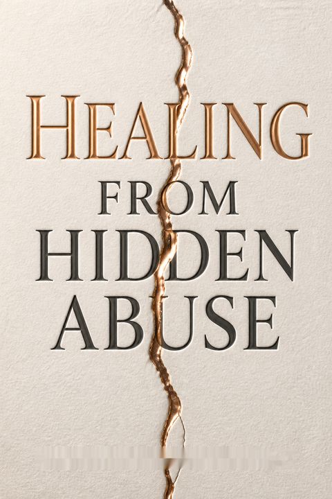 Healing from Hidden Abuse