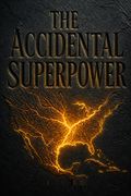 The Accidental Superpower