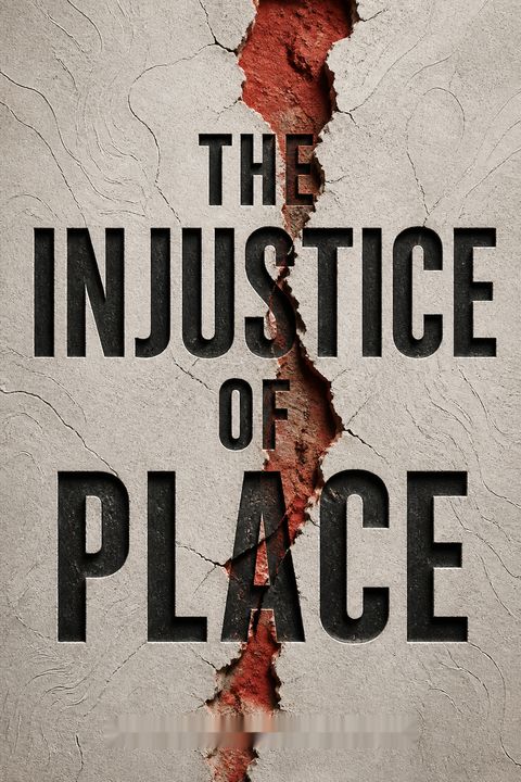 The Injustice of Place by Kathryn J. Edin