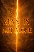 Man Is Not Alone