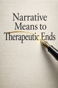 Narrative Means to Therapeutic Ends
