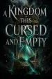 A Kingdom This Cursed and Empty