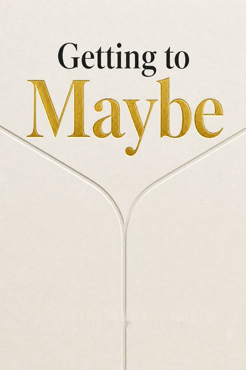 Getting to Maybe by Richard Michael Fischl