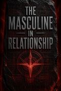 The Masculine in Relationship