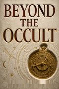 Beyond the Occult