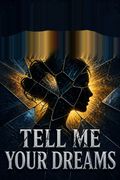 Tell Me Your Dreams