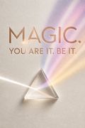 Magic. You Are It. Be It.