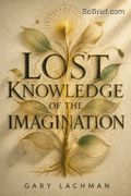 Lost Knowledge of the Imagination