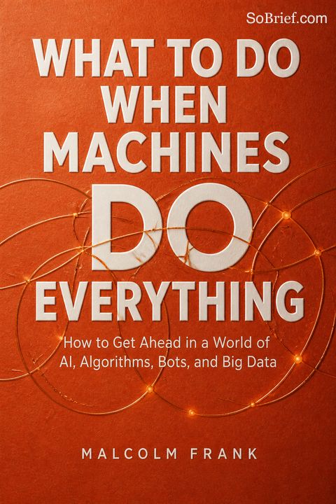 What To Do When Machines Do Everything