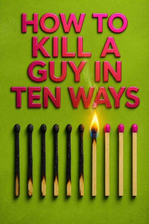 How to Kill a Guy in Ten Ways by Eve Kellman