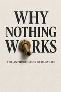 Why Nothing Works