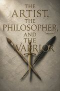 The Artist, the Philosopher, and the Warrior