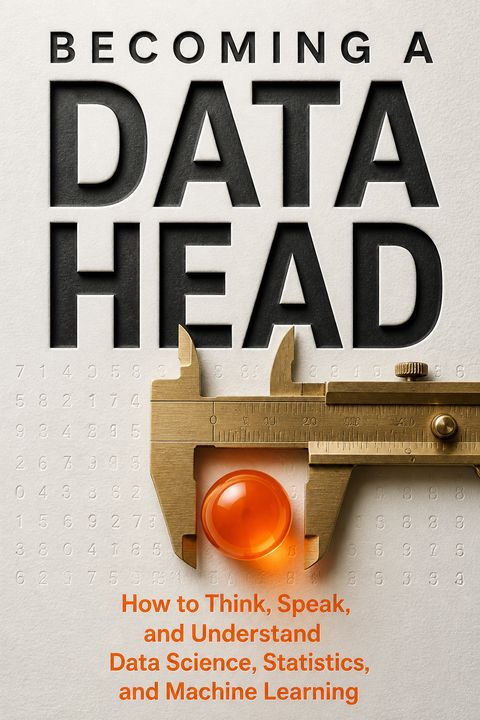 Becoming a Data Head by Alex J. Gutman
