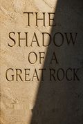 The Shadow of a Great Rock