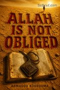 Allah Is Not Obliged