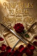 Nine Rules to Break When Romancing a Rake
