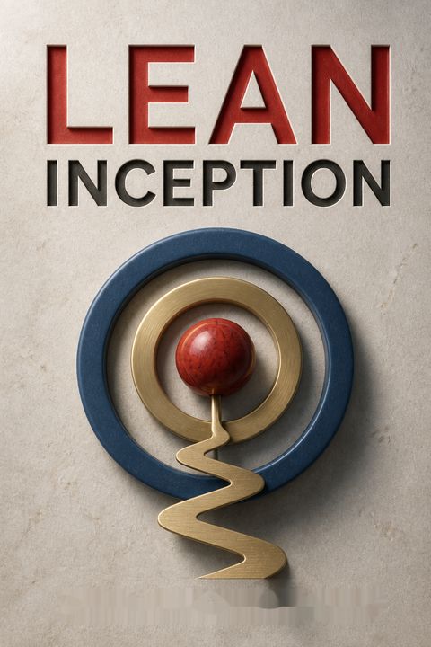 Lean Inception by Paulo Caroli