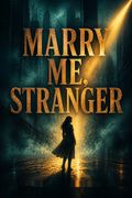 Marry Me, Stranger